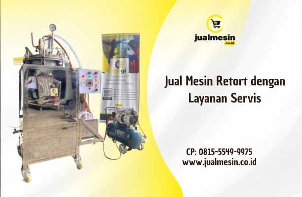 Jual Mesin Retort dengan Layanan Servis: Bukan Sekadar Beli, Tapi Mitra Jangka Panjang