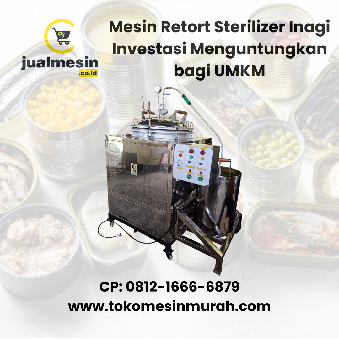 Mesin Retort Sterilizer Inagi Jadi Investasi Menguntungkan UMKM