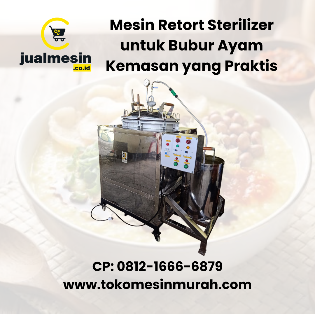 Mesin Retort Sterilizer untuk Bubur Ayam Kemasan yang Praktis