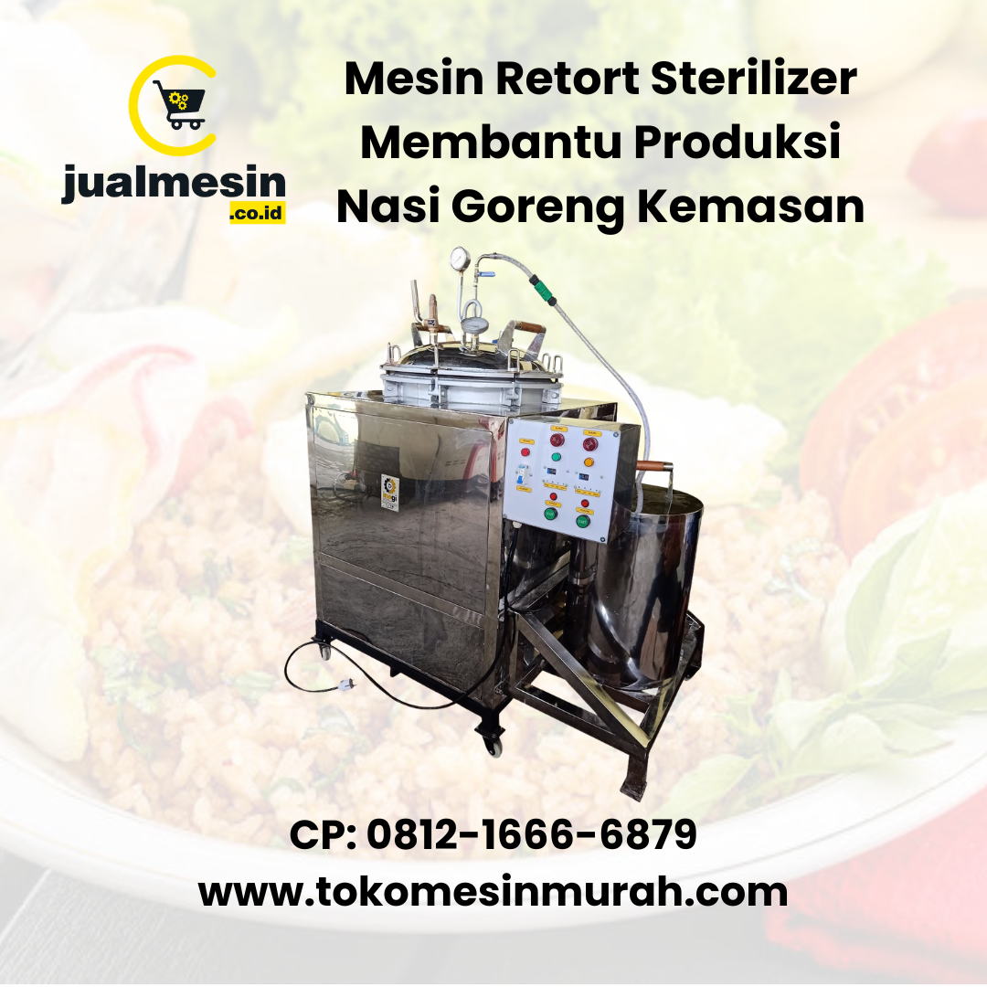 Mesin Retort Sterilizer Membantu Produksi Nasi Goreng Kemasan