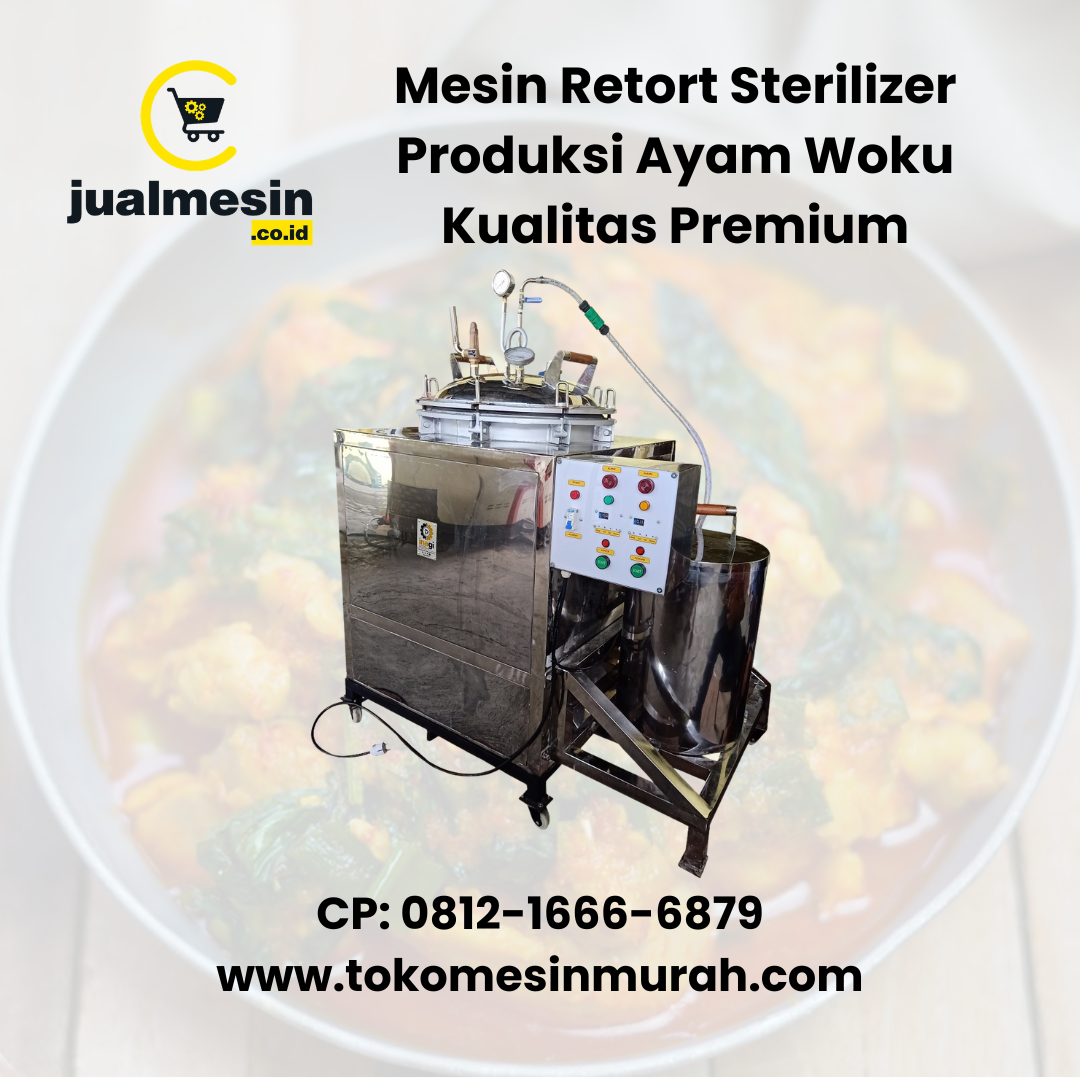 Mesin Retort Sterilizer Produksi Ayam Woku Kemasan Kualitas Premium