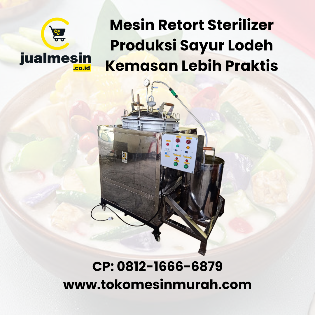 Mesin Retort Sterilizer Produksi Sayur Lodeh Kemasan Lebih Praktis