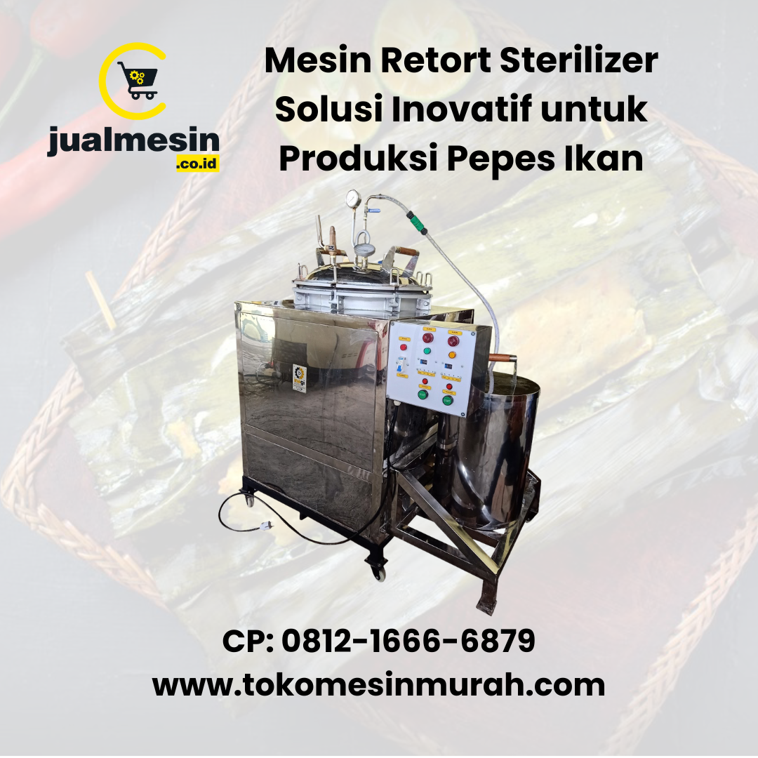 Mesin Retort Sterilizer Solusi Inovatif untuk Produksi Pepes Ikan