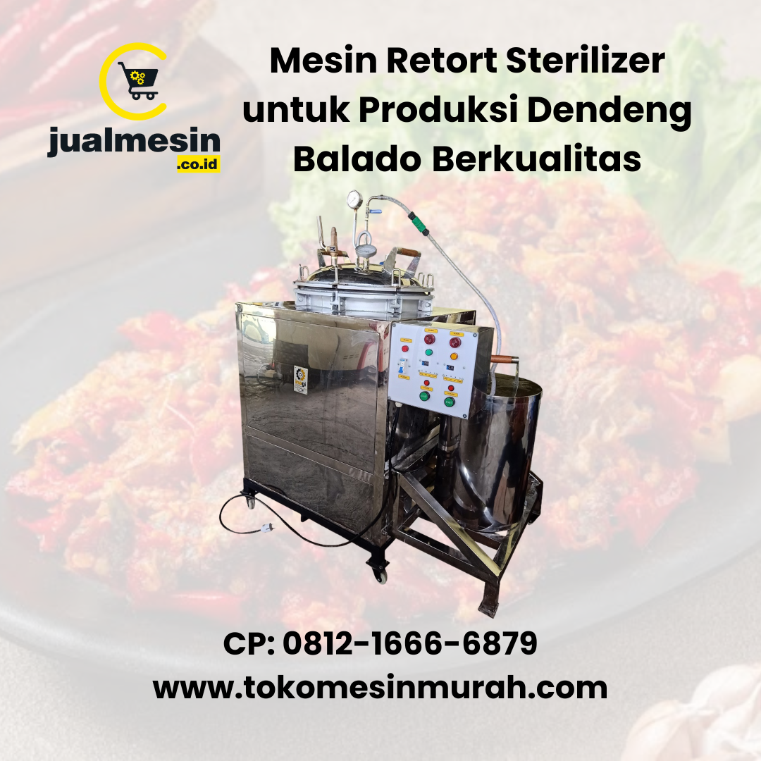 Mesin Retort Sterilizer untuk Produksi Dendeng Balado Berkualitas