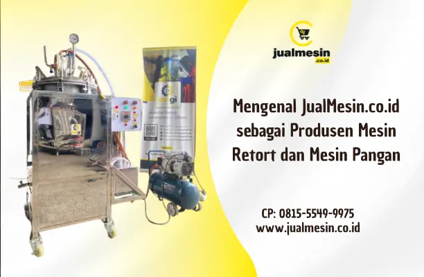 Mengenal JualMesin.co.id sebagai Produsen Mesin Retort dan Mesin Pangan