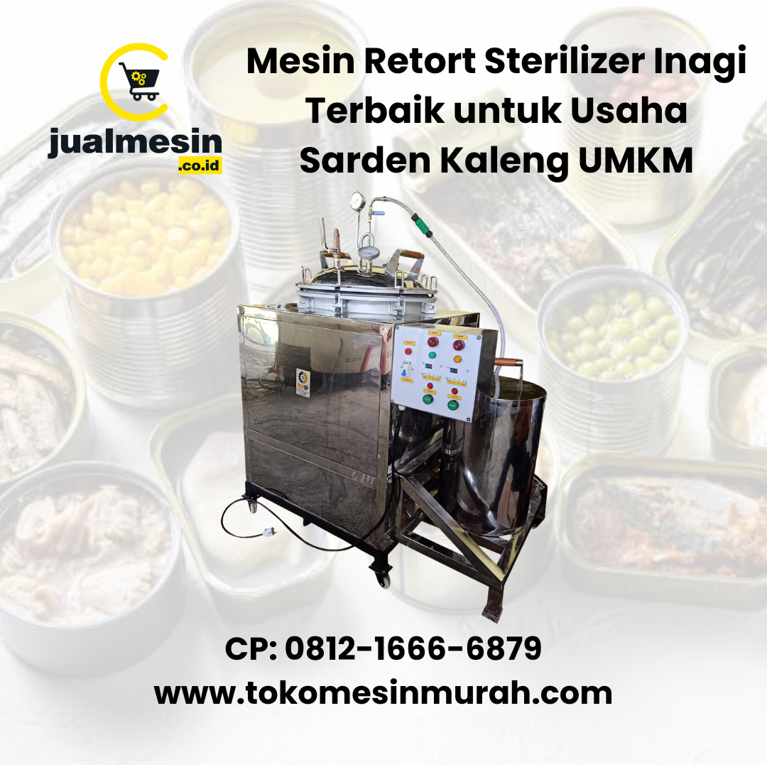 Mesin Retort Sterilizer Inagi Terbaik untuk Usaha Sarden Kaleng UMKM
