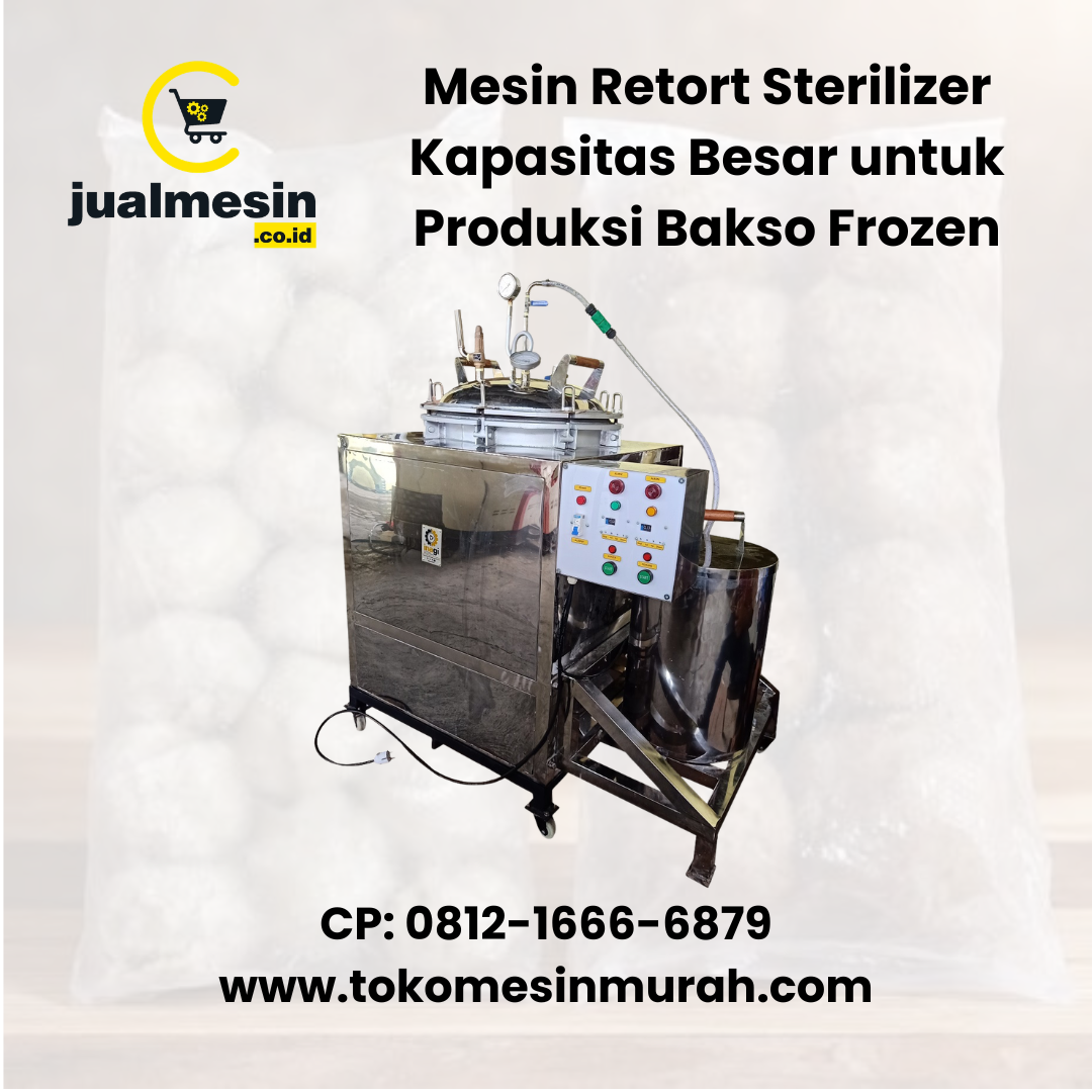 Mesin Retort Sterilizer Kapasitas Besar untuk Produksi Bakso Frozen