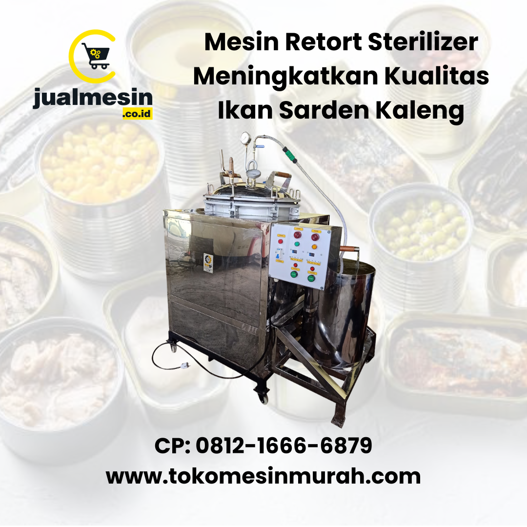 Mesin Retort Sterilizer Meningkatkan Kualitas Ikan Sarden Kaleng