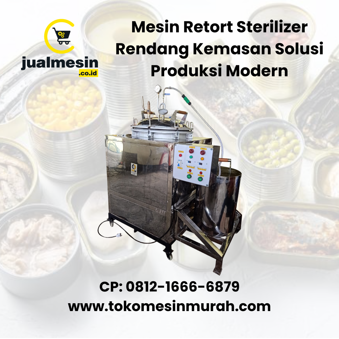 Mesin Retort Sterilizer Rendang Kemasan Menjadi Solusi Produksi Modern
