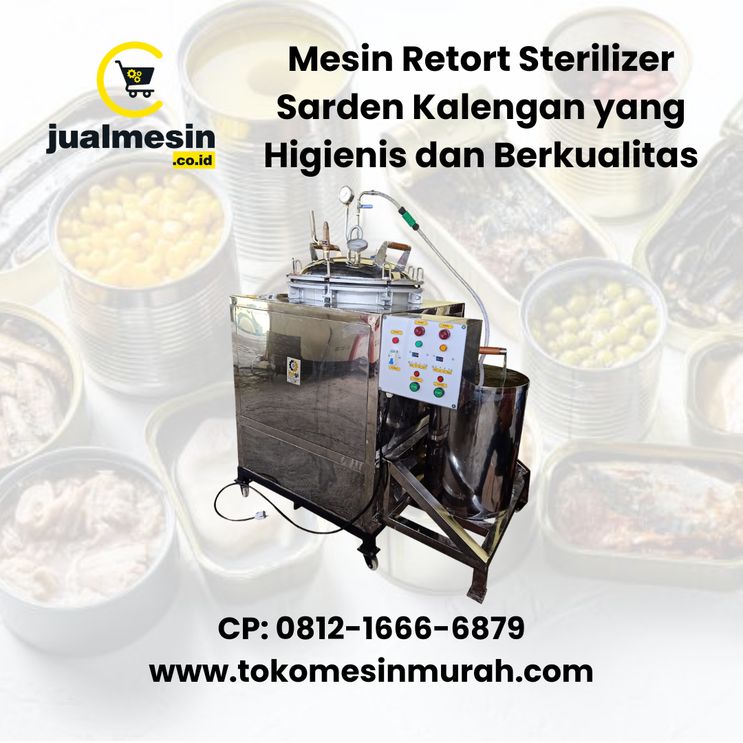 Mesin Retort Sterilizer Sarden Kalengan yang Higienis dan Berkualitas