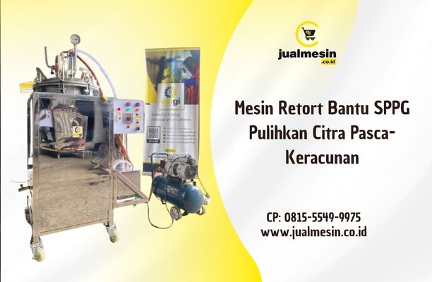 Mesin Retort Bantu SPPG Pulihkan Citra Pasca-Keracunan
