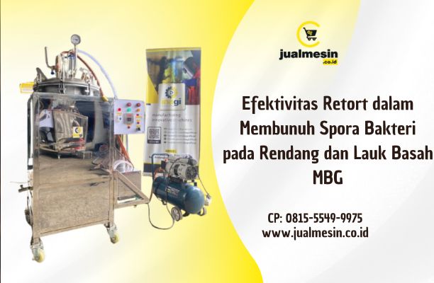 Efektivitas Retort dalam Membunuh Spora Bakteri pada Rendang dan Lauk Basah MBG