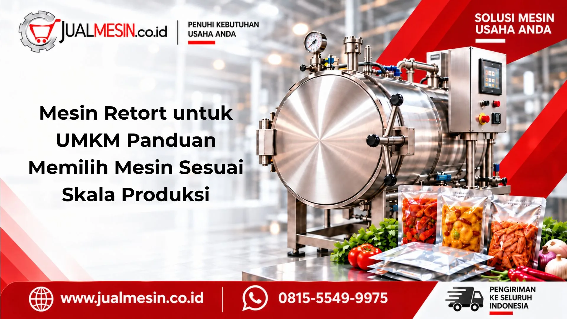Mesin Retort untuk UMKM Panduan Memilih Mesin Sesuai Skala Produksi