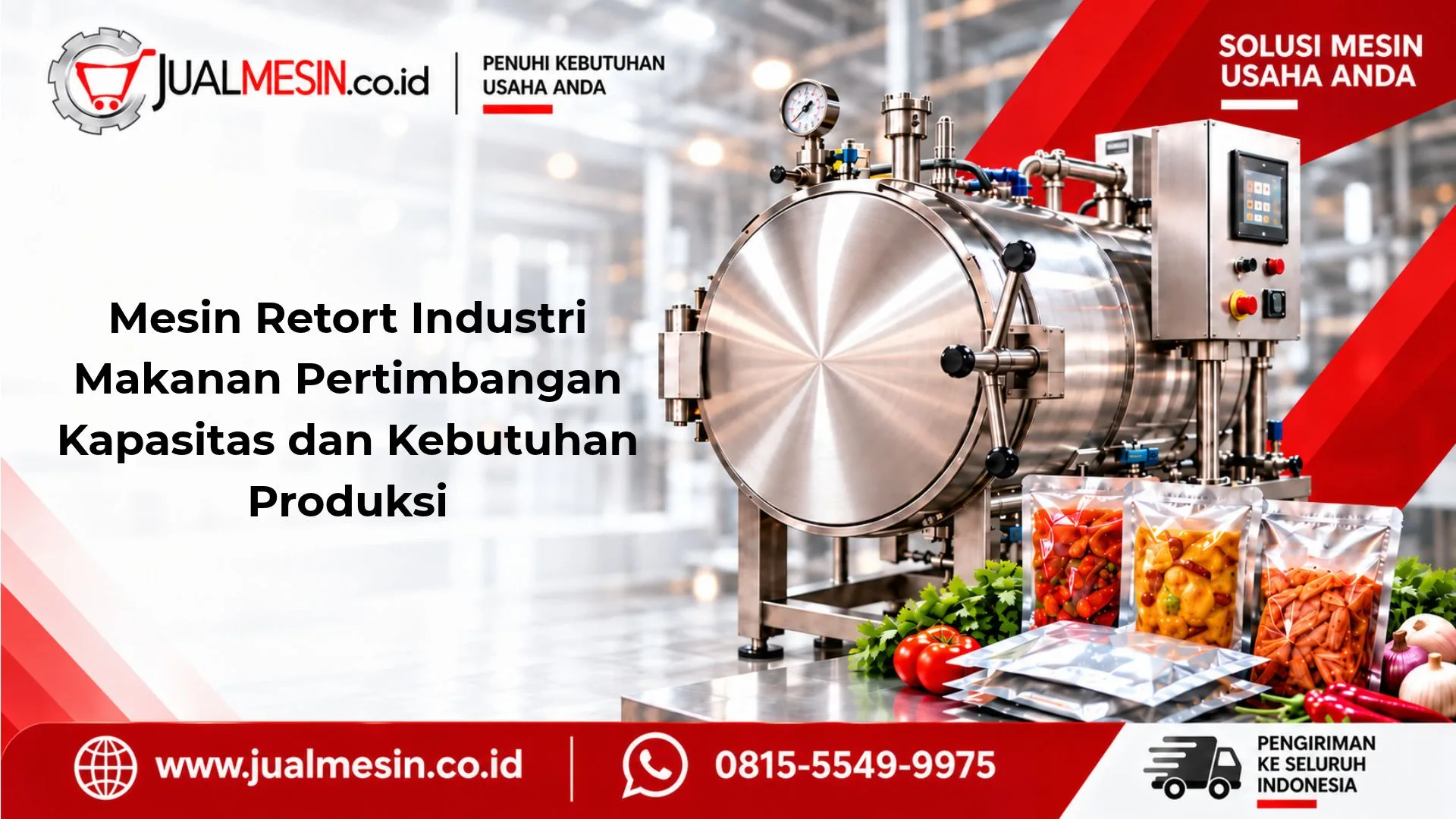 Mesin Retort Industri Makanan Pertimbangan Kapasitas dan Kebutuhan Produksi