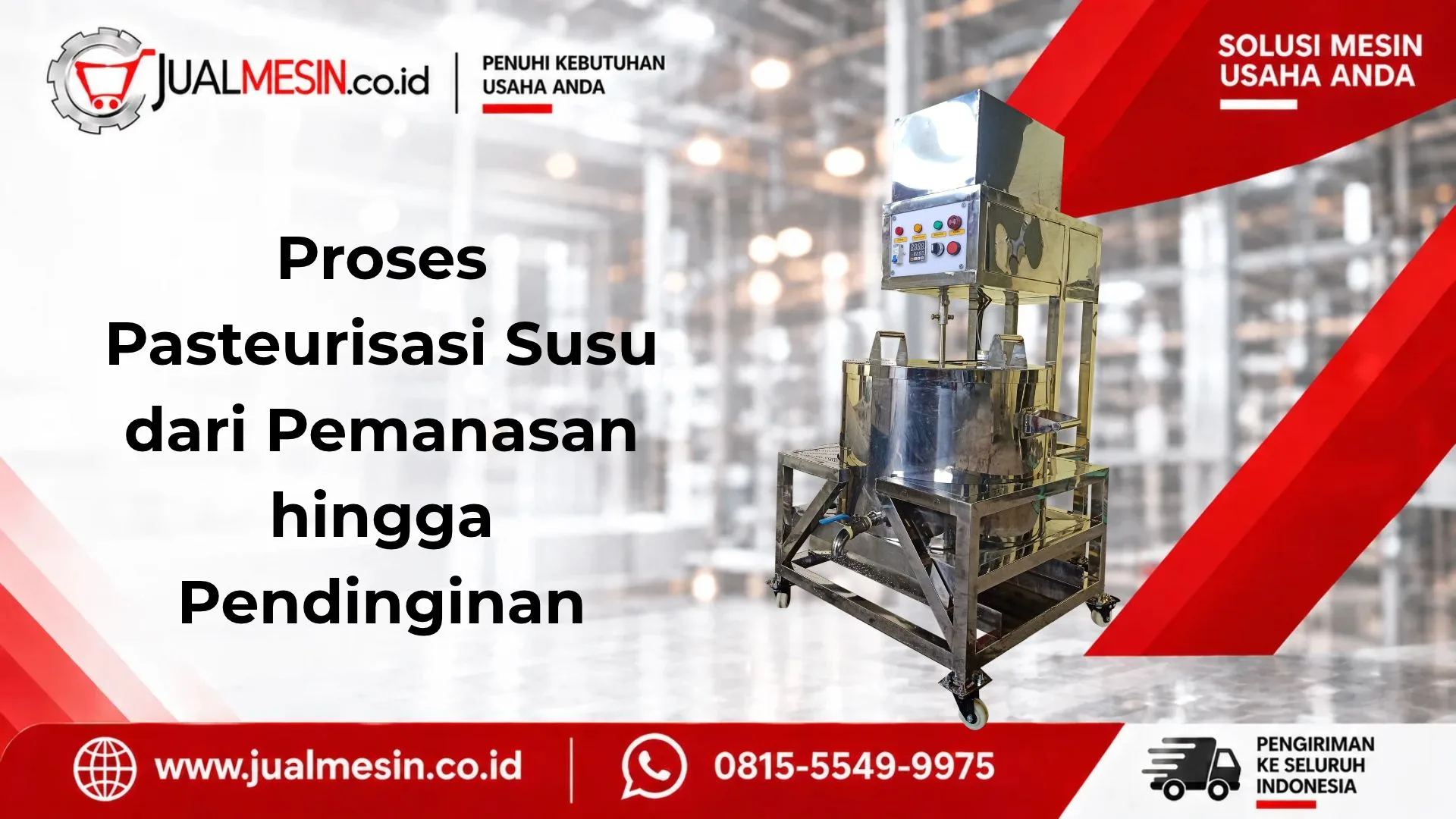 Proses Pasteurisasi Susu dari Pemanasan hingga Pendinginan
