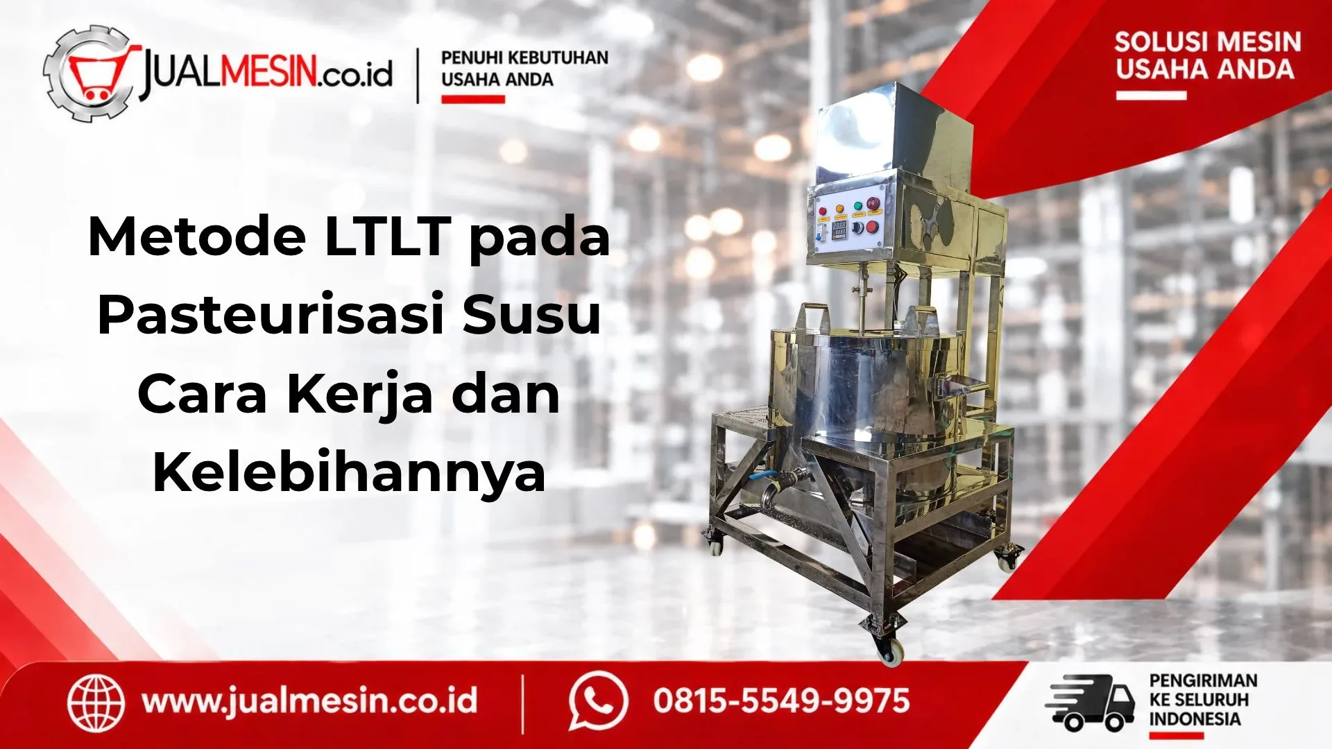 Metode LTLT pada Pasteurisasi Susu: Cara Kerja dan Kelebihannya