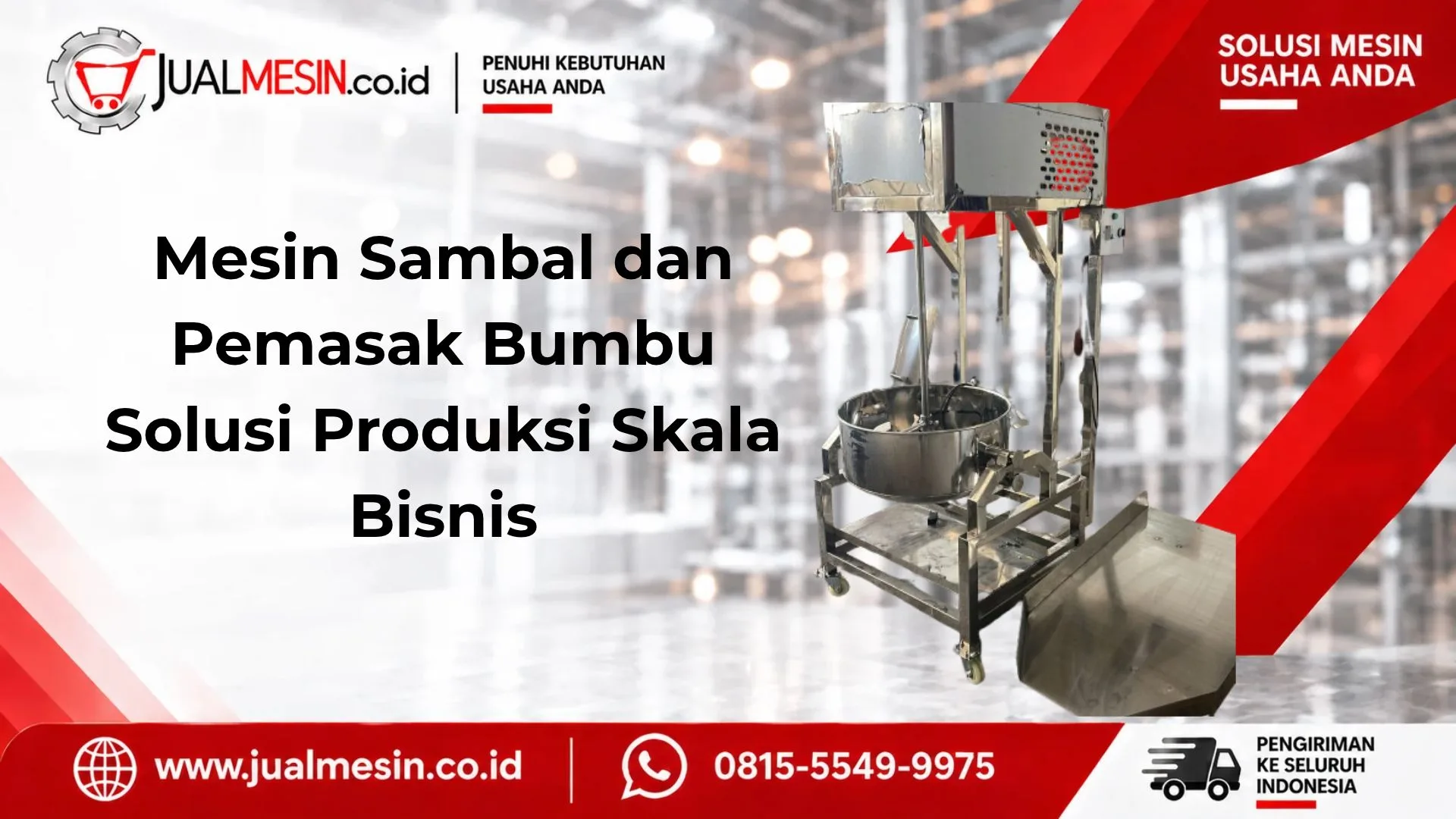 Mesin Sambal dan Pemasak Bumbu Solusi Produksi Skala Bisnis